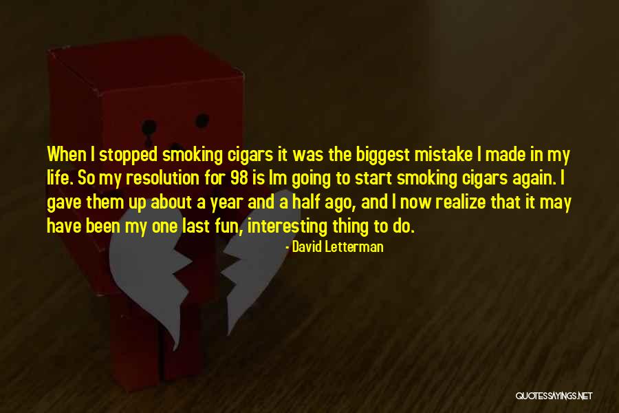 Smoking And Life Quotes By David Letterman