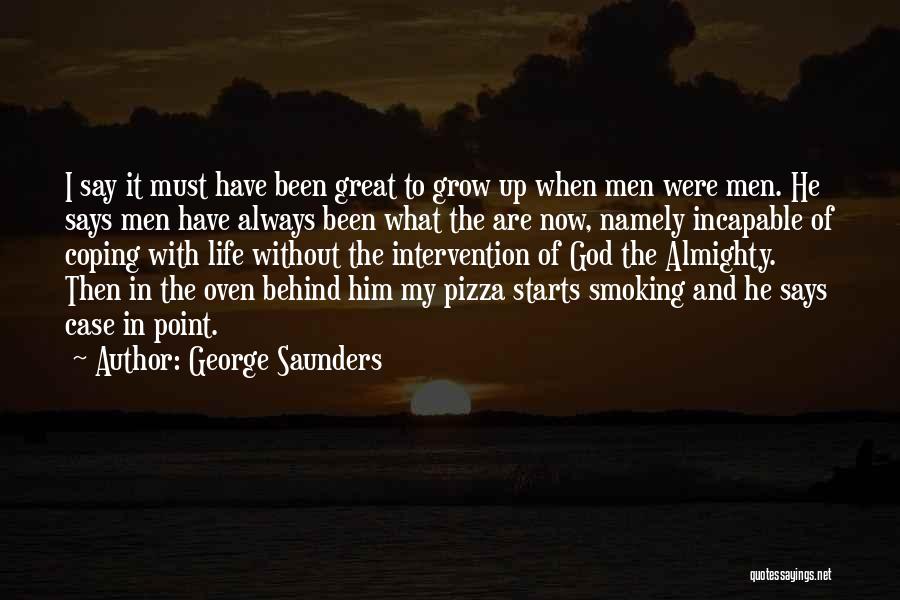 Smoking And Life Quotes By George Saunders