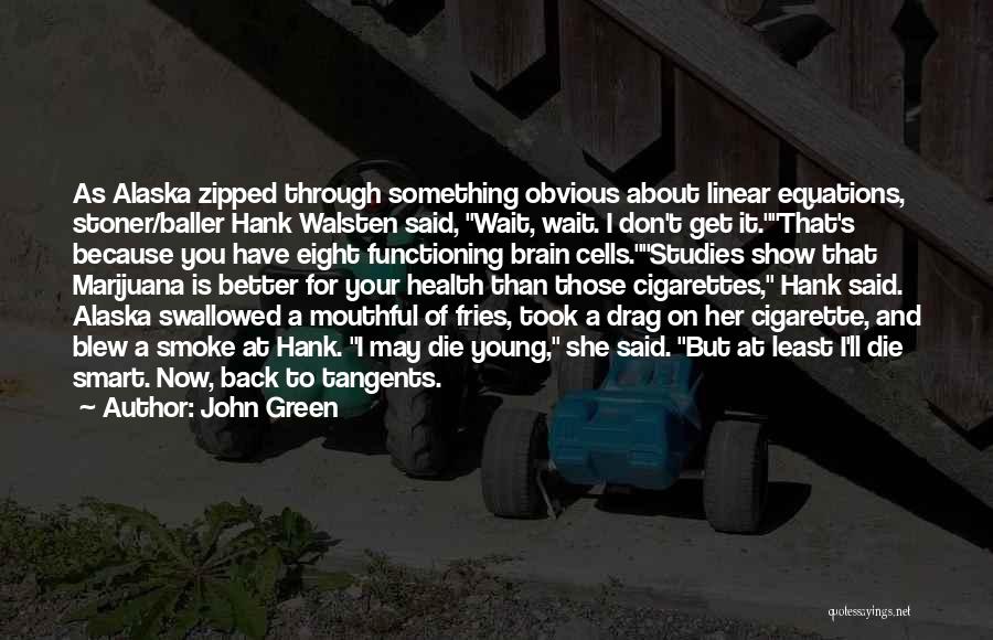 Smoking And Life Quotes By John Green