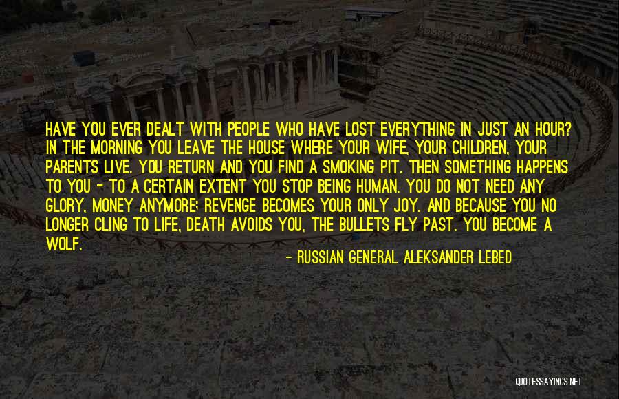 Smoking And Life Quotes By Russian General Aleksander Lebed Smoking And Life Quotes By Russian General Aleksander Lebed