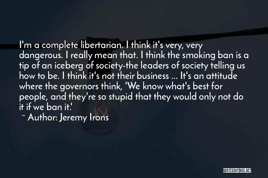 Smoking Ban Quotes By Jeremy Irons