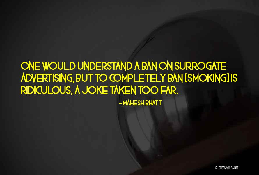 Smoking Ban Quotes By Mahesh Bhatt