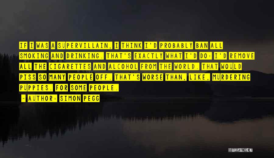 Smoking Ban Quotes By Simon Pegg