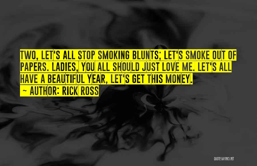 Smoking Blunts Quotes By Rick Ross