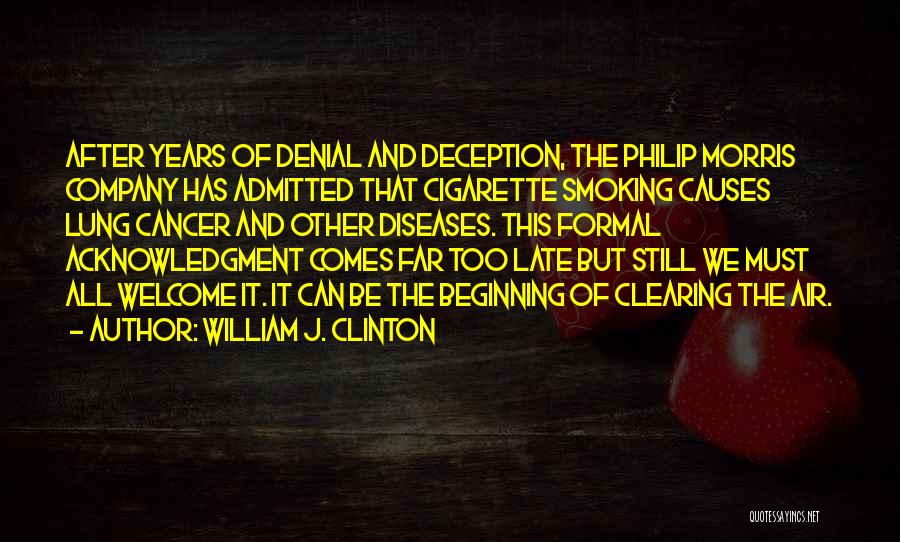 Smoking Causes Cancer Quotes By William J. Clinton