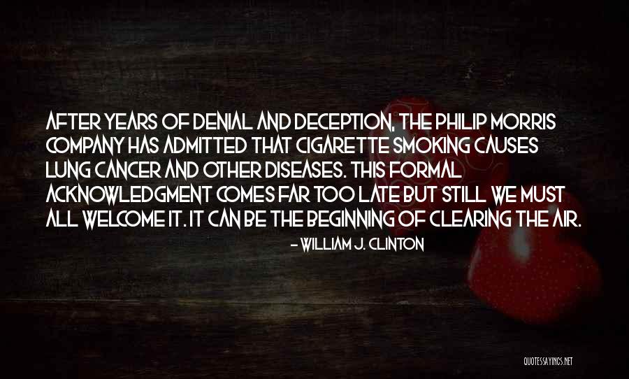 Smoking Causes Lung Cancer Quotes By William J. Clinton Smoking Causes Lung Cancer Quotes By William J. Clinton