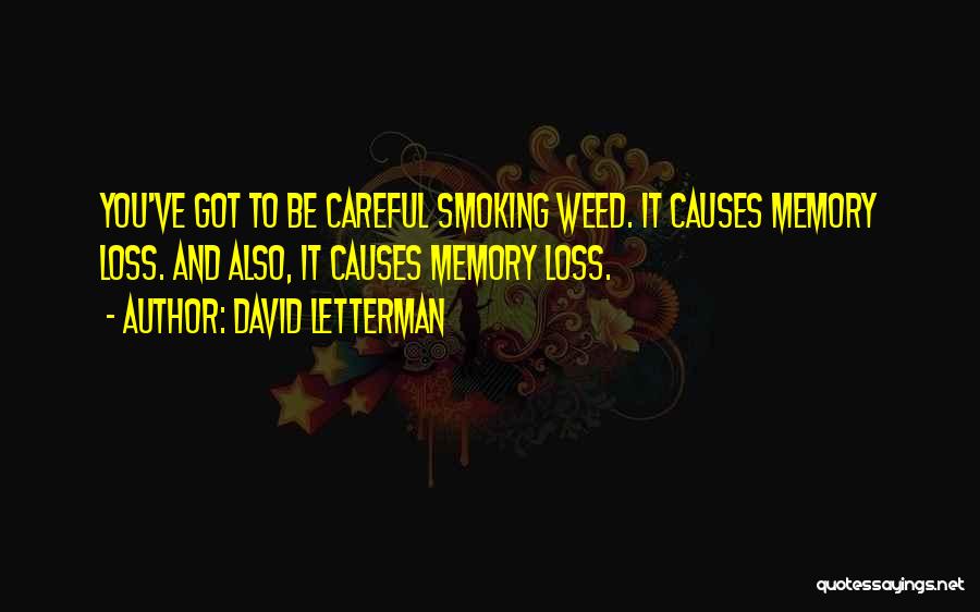 Smoking Causes Quotes By David Letterman