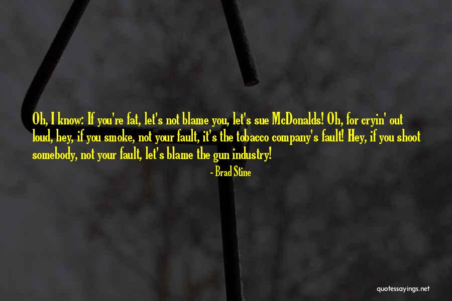 Smoking Gun Quotes By Brad Stine Smoking Gun Quotes By Brad Stine