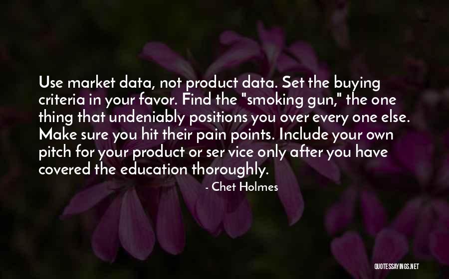 Smoking Gun Quotes By Chet Holmes Smoking Gun Quotes By Chet Holmes