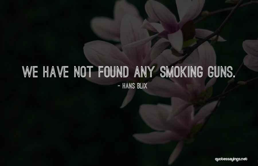 Smoking Gun Quotes By Hans Blix Smoking Gun Quotes By Hans Blix