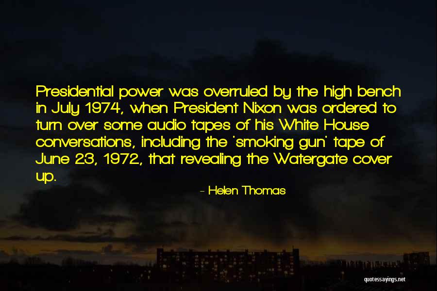 Smoking Gun Quotes By Helen Thomas Smoking Gun Quotes By Helen Thomas