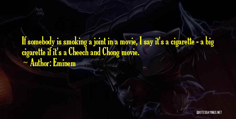 Smoking Joints Quotes By Eminem