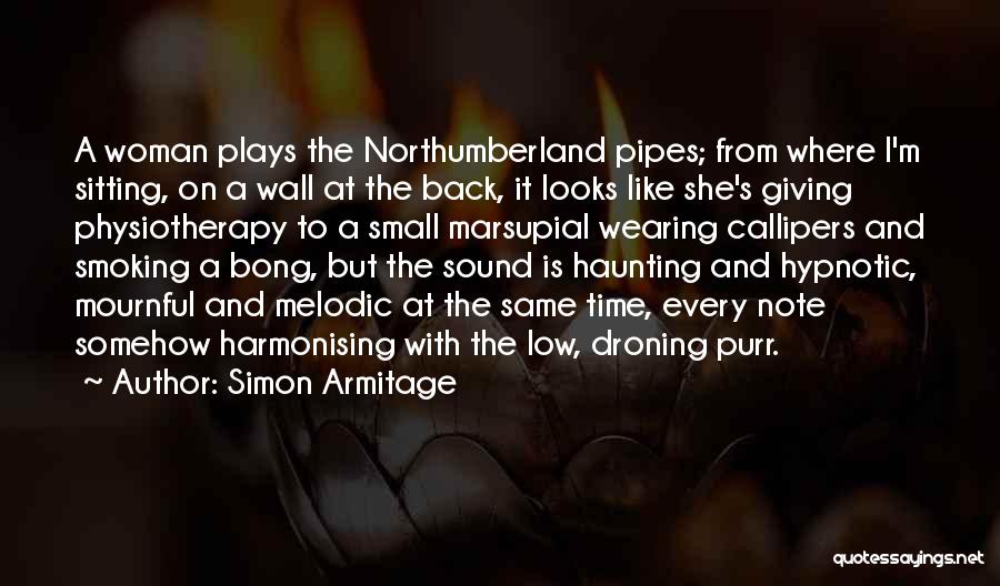 Smoking Pipes Quotes By Simon Armitage