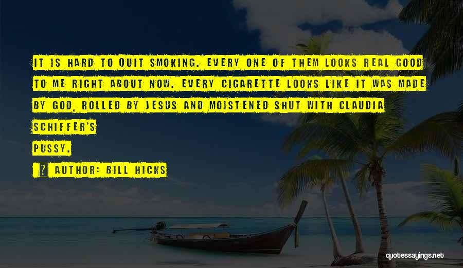 Smoking Quit Quotes By Bill Hicks