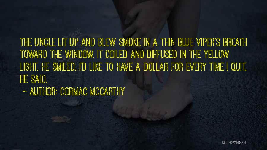 Smoking Quit Quotes By Cormac McCarthy