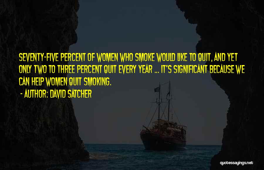 Smoking Quit Quotes By David Satcher