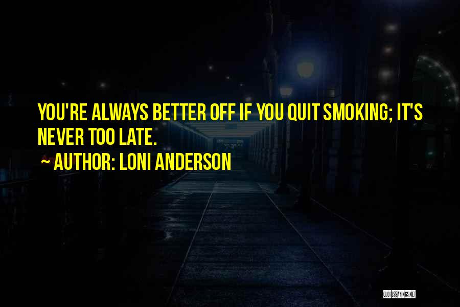 Smoking Quit Quotes By Loni Anderson