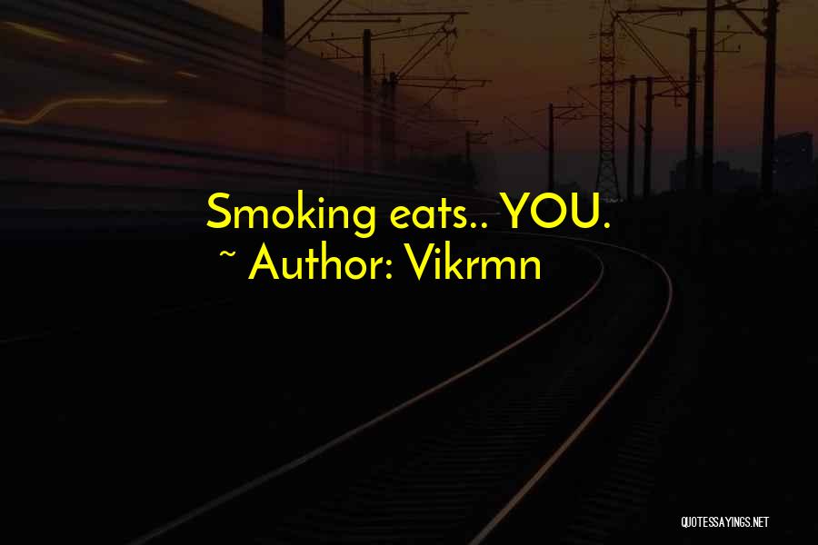 Smoking Quit Quotes By Vikrmn