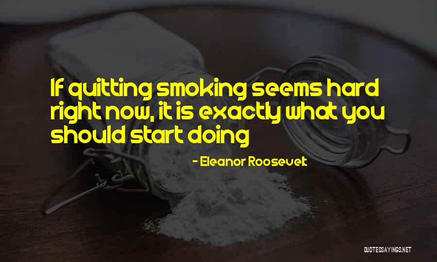 Smoking Quitting Quotes By Eleanor Roosevelt Smoking Quitting Quotes By Eleanor Roosevelt