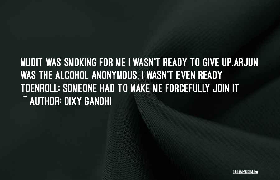 Smoking Quotes By Dixy Gandhi