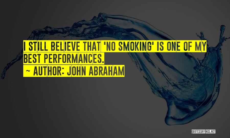 Smoking Quotes By John Abraham