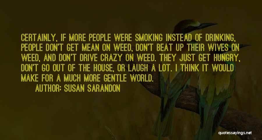 Smoking Quotes By Susan Sarandon