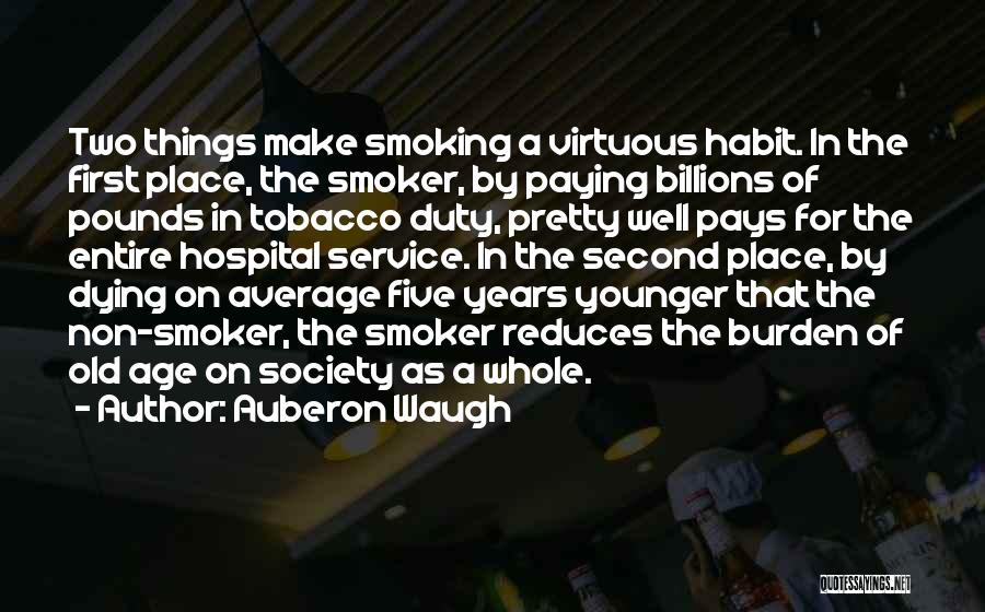 Smoking Tobacco Quotes By Auberon Waugh