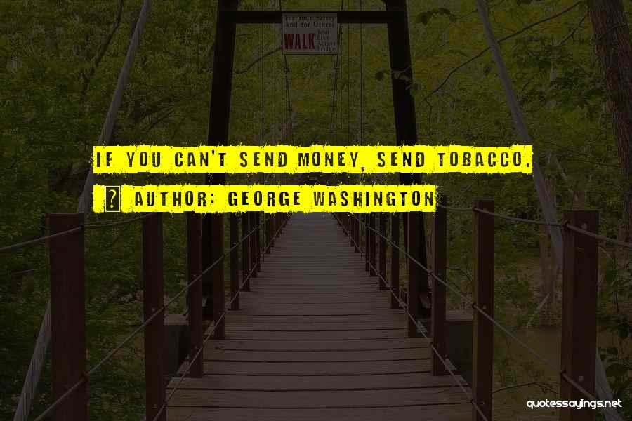 Smoking Tobacco Quotes By George Washington