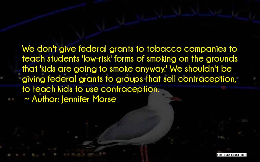 Smoking Tobacco Quotes By Jennifer Morse