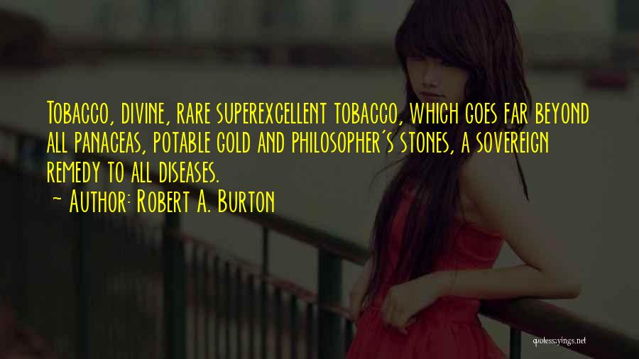 Smoking Tobacco Quotes By Robert A. Burton