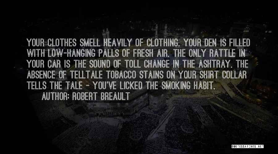 Smoking Tobacco Quotes By Robert Breault