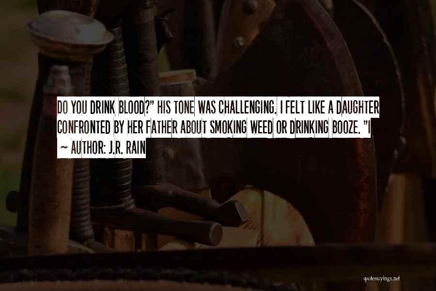 Smoking Weed And Drinking Quotes By J.R. Rain