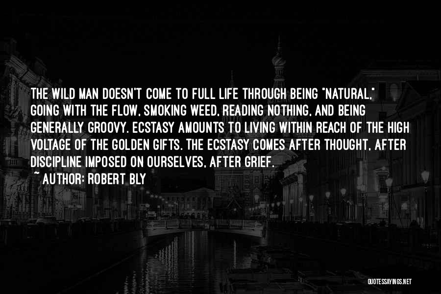 Smoking Weed And Living Life Quotes By Robert Bly