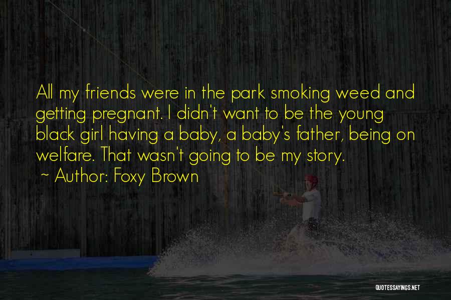 Smoking Weed Girl Quotes By Foxy Brown