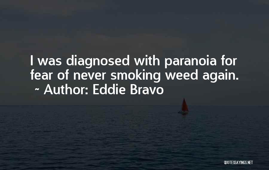 Smoking Weed Quotes By Eddie Bravo