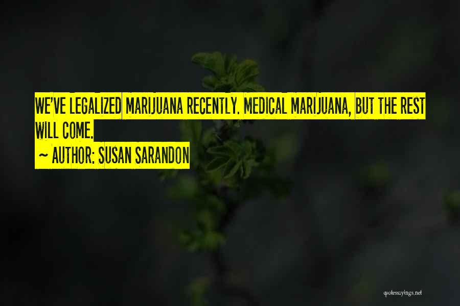 Smoking Weed Quotes By Susan Sarandon