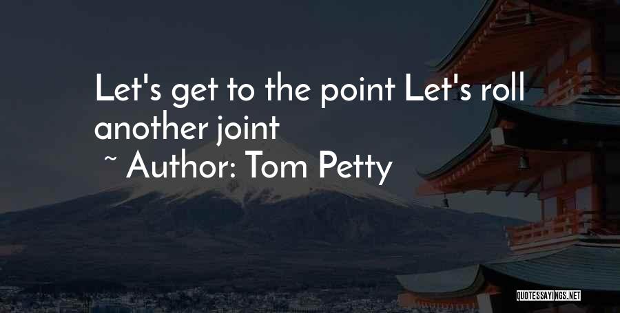 Smoking Weed Quotes By Tom Petty