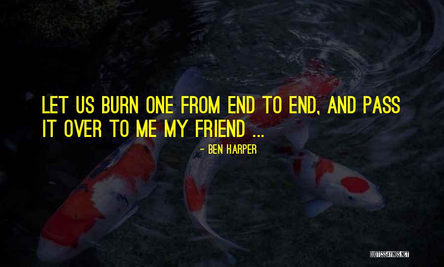 Smoking Weed With Your Best Friend Quotes By Ben Harper Smoking Weed With Your Best Friend Quotes By Ben Harper