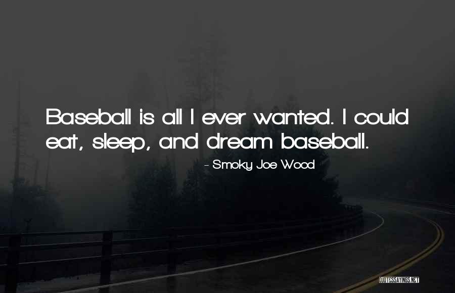 Smoky Joe Wood Quotes 1519430 Smoky Joe Wood Quotes 1519430