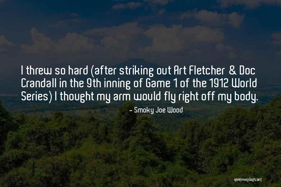 Smoky Joe Wood Quotes 1575970 Smoky Joe Wood Quotes 1575970