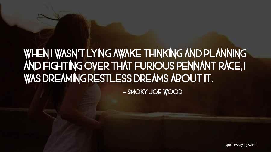 Smoky Joe Wood Quotes 188964 Smoky Joe Wood Quotes 188964