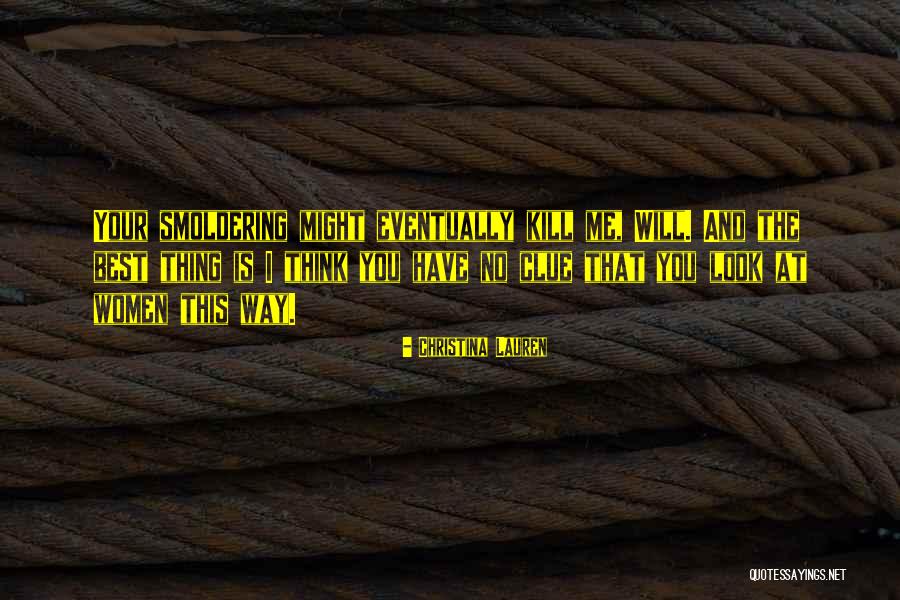 Smoldering Look Quotes By Christina Lauren Smoldering Look Quotes By Christina Lauren