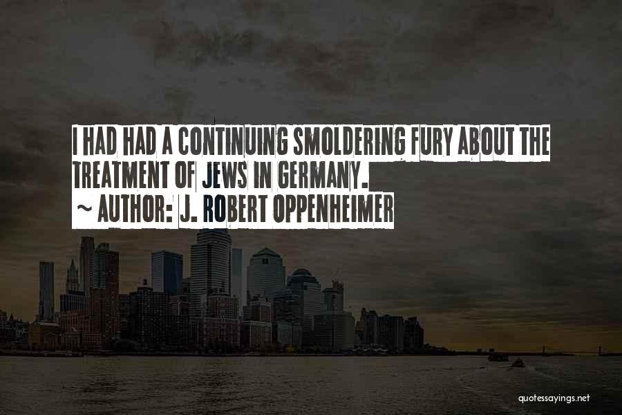 Smoldering Quotes By J. Robert Oppenheimer