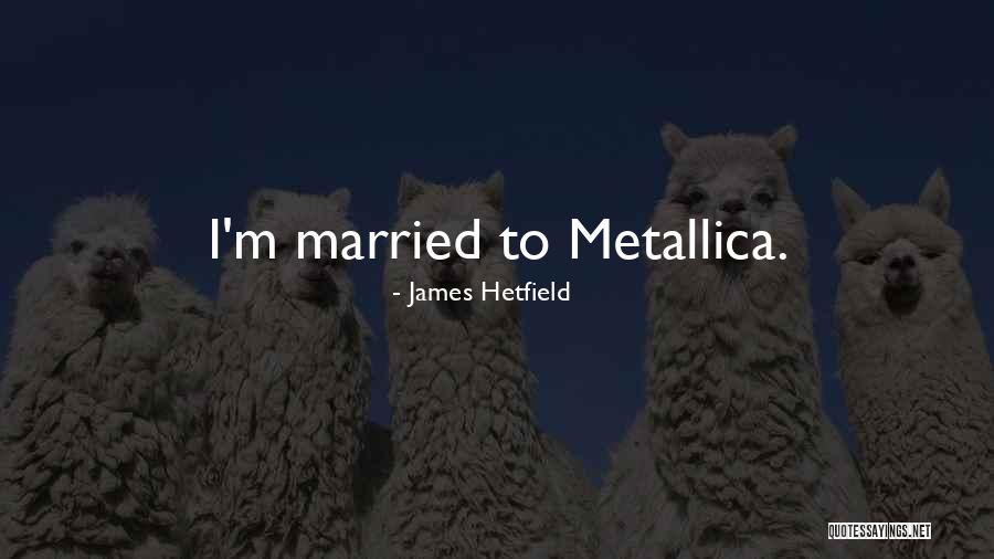 Smolikova Eva Quotes By James Hetfield Smolikova Eva Quotes By James Hetfield