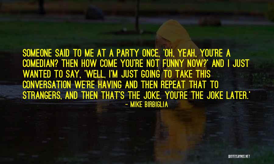 Smolikova Eva Quotes By Mike Birbiglia Smolikova Eva Quotes By Mike Birbiglia