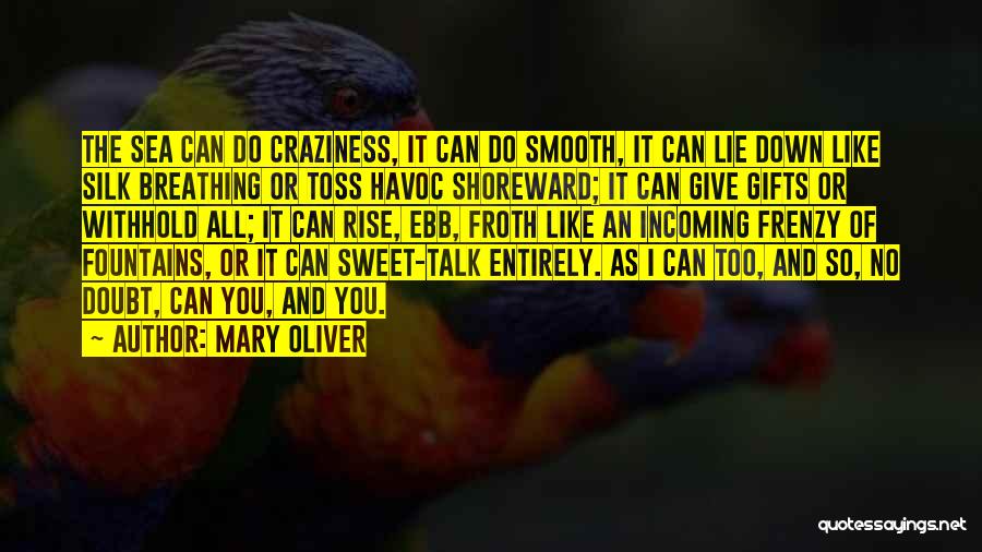 Smooth As Silk Quotes By Mary Oliver