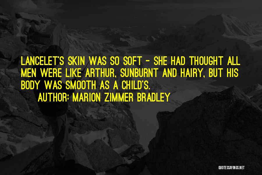 Smooth Skin Quotes By Marion Zimmer Bradley