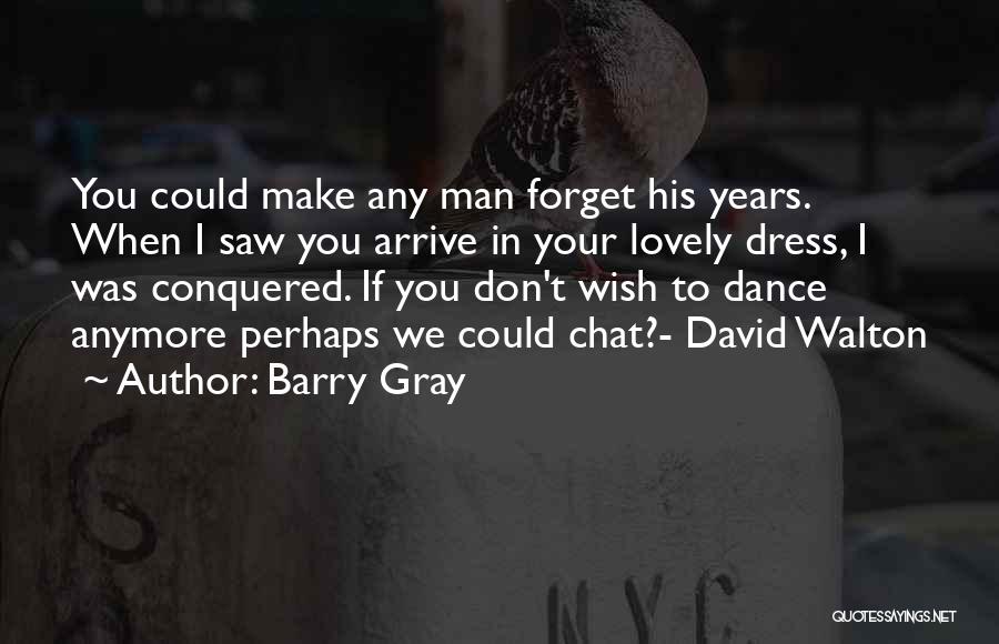 Smooth Talker Quotes By Barry Gray