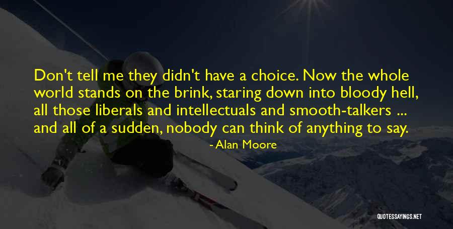 Smooth Talkers Quotes By Alan Moore Smooth Talkers Quotes By Alan Moore