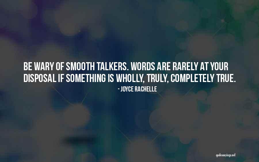 Smooth Talkers Quotes By Joyce Rachelle